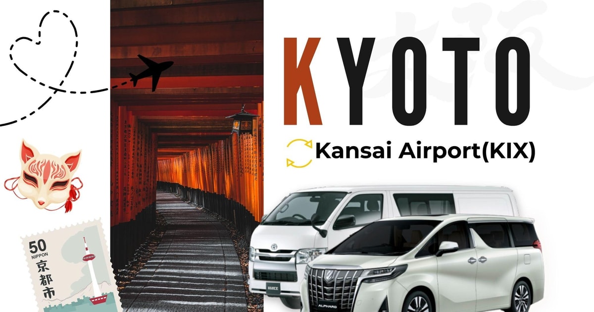 Aeroportul Kansai (KIX) - Kyoto Transfer Privat într-o Singură Direcție ...