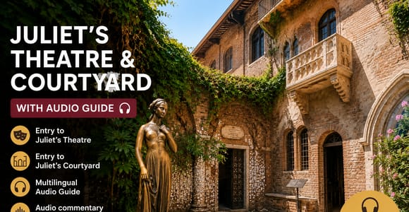 Juliet&#39;s Theatre & Courtyard Entry with Audio Guide
