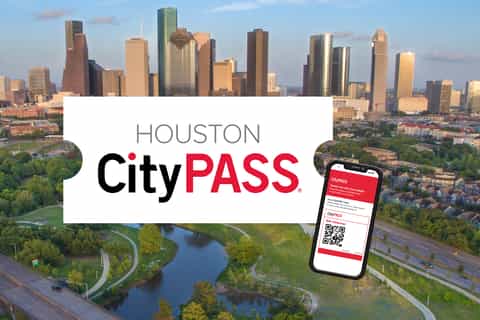 Houston CityPASS®: Save up to 47% at 5 Top Attractions