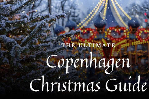 Copenhagen: The Ultimate Christmas Guide