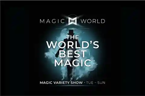 MAGIC WORLD VIENNA - LA MIGLIORE MAGIA DEL MONDO