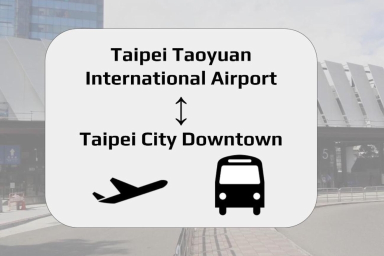 Aeropuerto TPE-Ciudad de Taipei: Traslado de ida y vuelta en autobús compartidoSalida desde el centro de Taipei