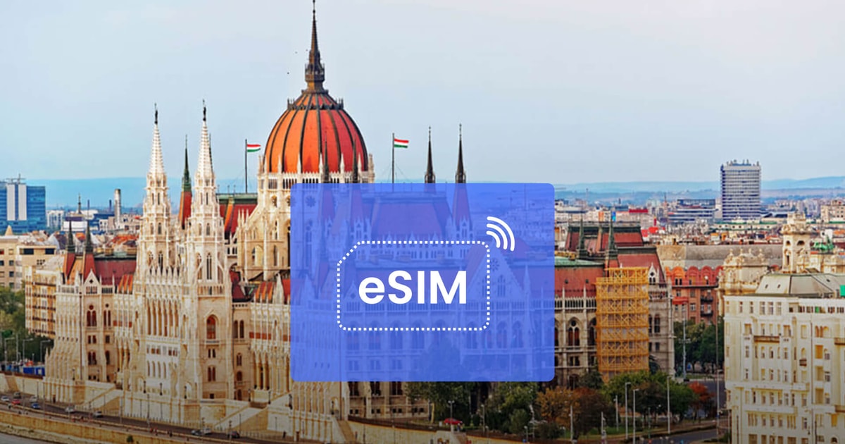 Budapest Hungary/ Europe eSIM Roaming Mobile Data Plan GetYourGuide