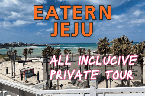 Jeju: All Inclusive Private Tour für Ost-Jeju