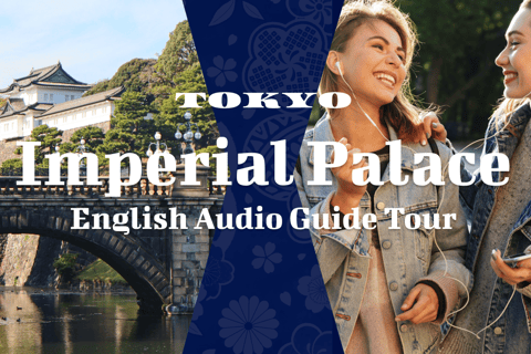 Tokyo: Audio Guide Tour of Tokyo Imperial Palace