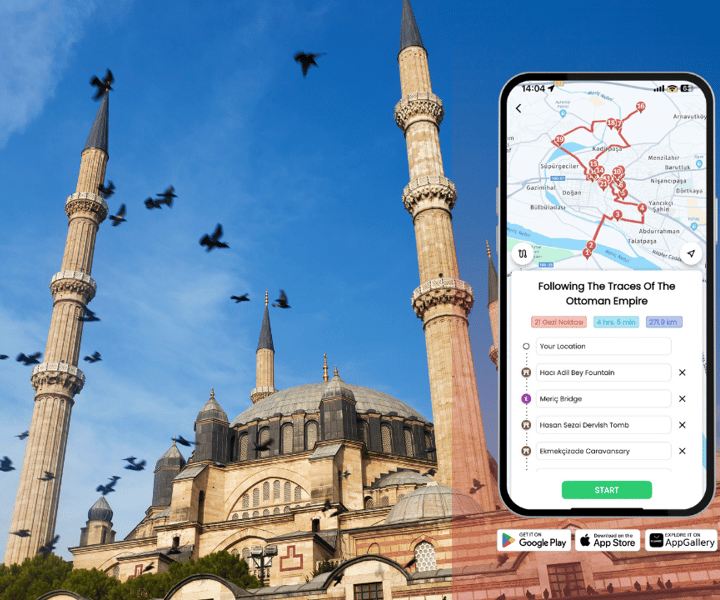 Edirne: Following The Traces Of The Ottoman Empire