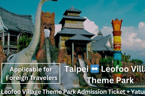 From Taipei: Leofoo Village Theme Park Ticket & Bus Transfer Depart from MRT Jing'an