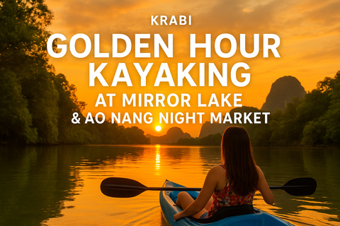 Krabi: Mirror Lake Golden Hour Kayak & Ao Nang Night Market Option 4: Private Sunset Tour
