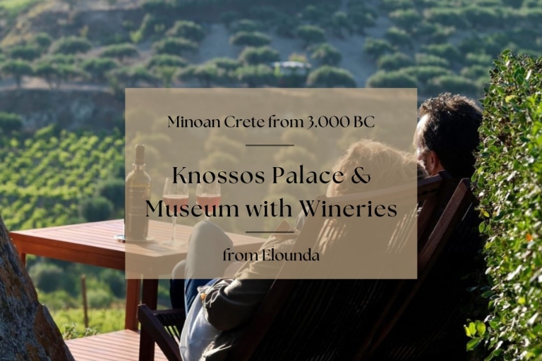 From Elounda:Knossos Palace, Museum, & Wine Private Day Trip 3-Seat Premium Class Limo or SUV Vehicle