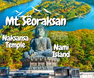 Seoul: Mt Seorak Hike with Naksansa Temple or Nami Island
