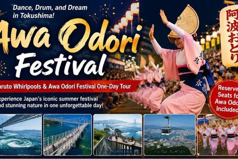 Osaka: World-Famous Naruto Whirlpools & Awa Odori Festival Plan A: Osaka Departure Awa Odori Premium Experience Package