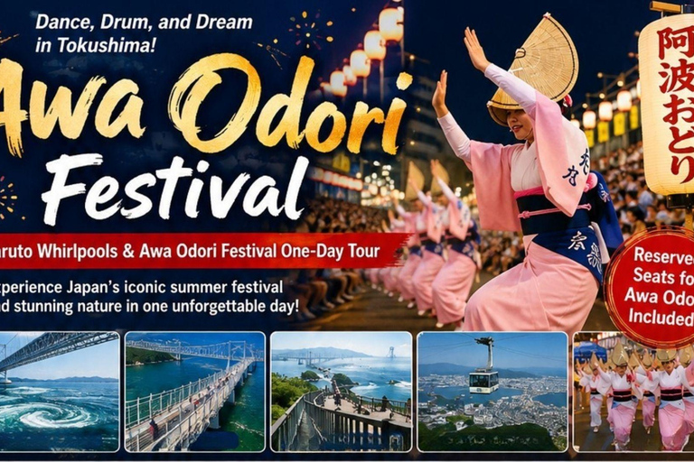 Osaka: World-Famous Naruto Whirlpools & Awa Odori Festival Plan A: Osaka Departure Awa Odori Premium Experience Package
