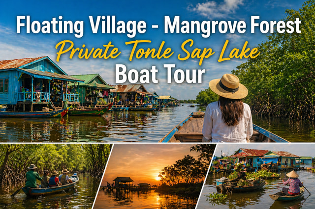 Floating Village-Mangroves Forest Tonle Sap Lake Boat Tour