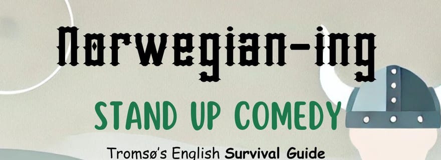 Tromsø : Spectacle comique norvégien et guide de survie