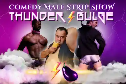 Las Vegas: THUNDER BULGE Comedy Male Strip Show