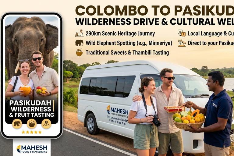 Colombo to Pasikuda: Wilderness Drive & Fruit Tasting Colombo to Pasikuda | Sedan Car