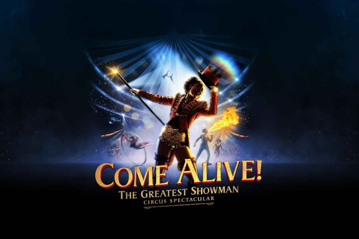 London: Come Alive! The Greatest Showman Circus Spectacular - London: Come Alive! The Greatest Showman Circus Spectacular