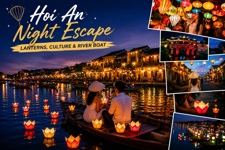 Hoi An Night Escape: Lanterns, Culture & River Boat Group Tour