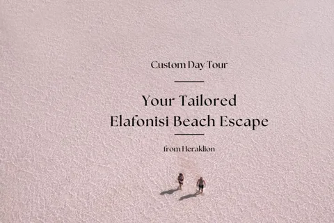Your Custom Elafonisi Escape. Luxury Day Tour from Heraklion