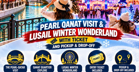 Doha: Lusail Winter Wonderland Entry & Qanat Quartier Tour