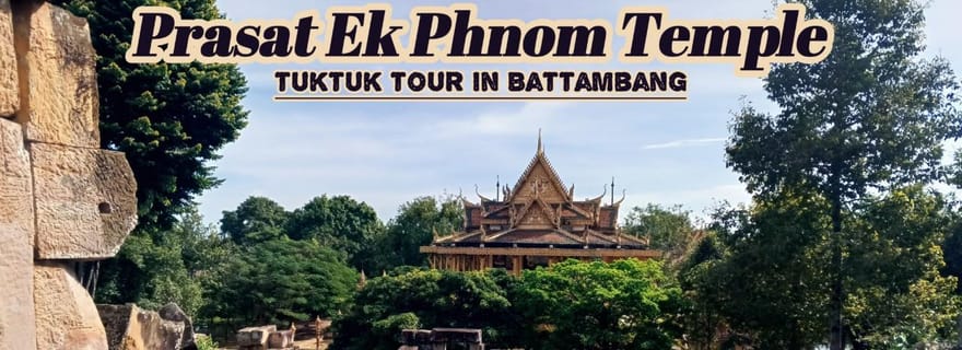 Visitez toutes les attractions touristiques autour de Battambang