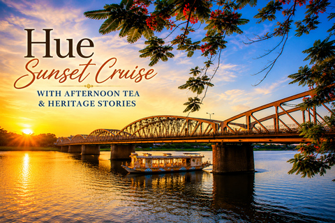 Hue Sunset Cruise with Afternoon Tea & Heritage Stories Cruise Ticket Without Pick-Up