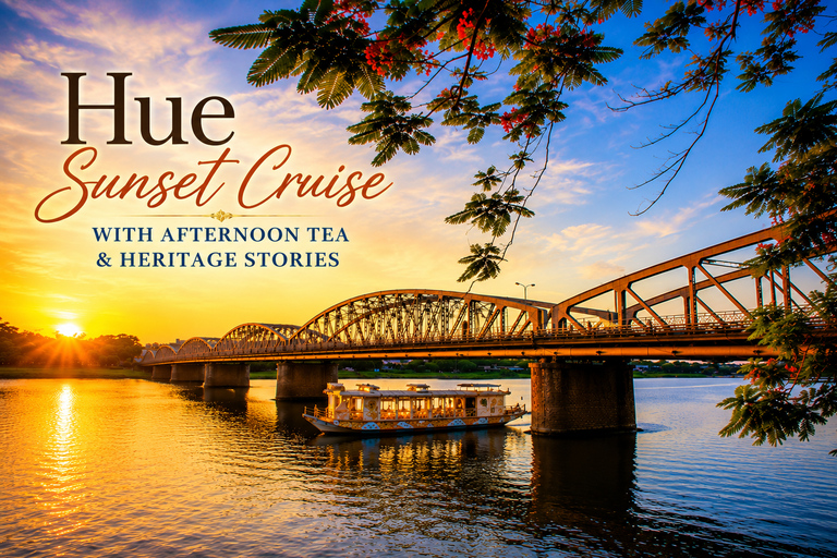 Hue Sunset Cruise with Afternoon Tea & Heritage Stories Cruise Ticket Without Pick-Up