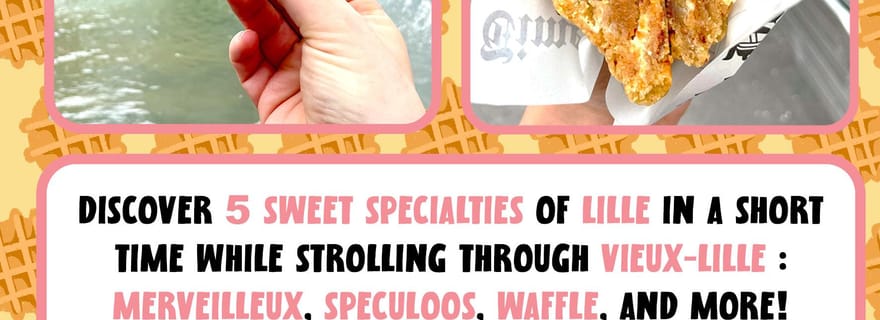 Lille : une visite culinaire à la découverte des spécialités sucrées de la ville