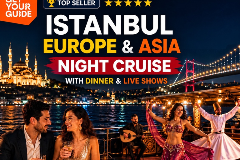 Istanbul: Europe & Asia Night Cruise with Dinner & Shows VIP Lounge, VIP Menu, Soft Drinks & Hotel Transfer