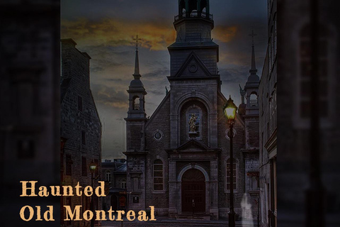 Haunted Old Montreal Ghost Walking Tour Visite à pied du Vieux-Montréal hanté