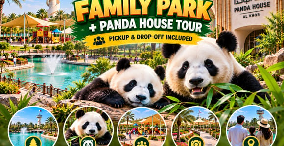Doha: Al Khor Family Park & Panda House Tour with Pickup