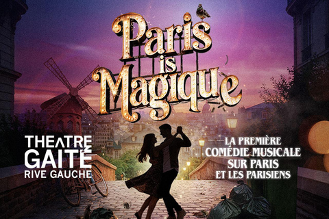 Paris VIP ticket to the musical show Paris is Magique Paris: Ticket to the musical show Paris is Magique!