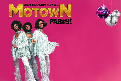 DYSCO Liverpool hosts... Ain&#039;t MO Party like a MOTOWN PartyThe Disco Diva VIP Treatment