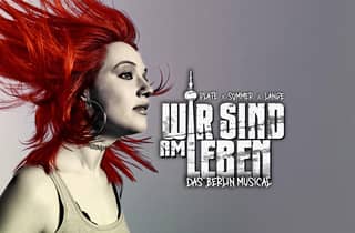 Berlin: WIR SIND AM LEBEN - Das Musical