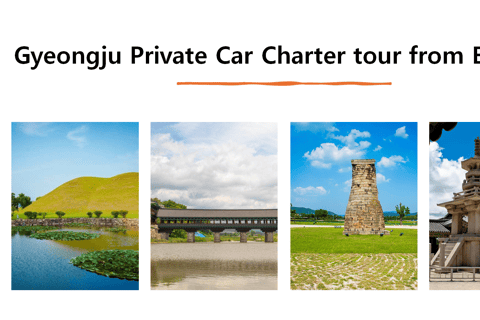 Gyeongju Private Car Charter Tour from Busan