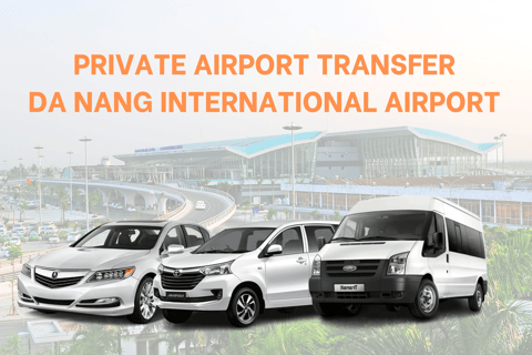Private Transfer from Da Nang International Airport (DAD) One-way transfer: DAD-Ba Na Hills