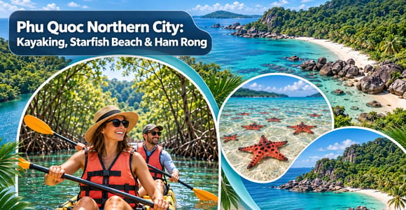 Phu Quoc Northern City: Kayaking, Starfish Beach & Ham Rong