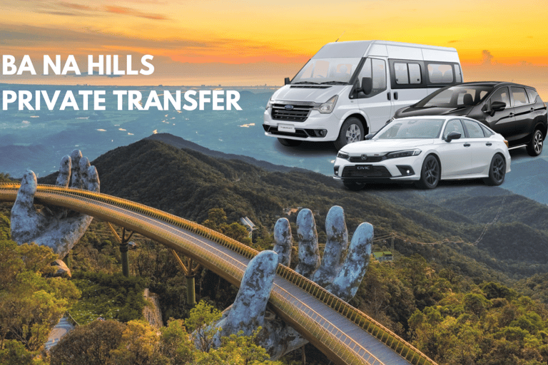 From Da Nang: Ba Na Hills private transfer One-way transfer: From Da Nang city