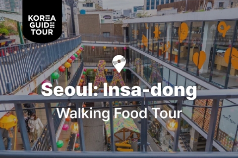 Séoul: visite à pied d'Insadong