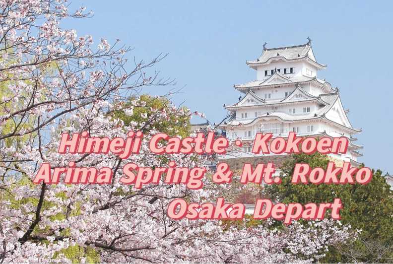 Osaka: Himeji Castle, Koko-en, Arima and Mt. Rokko Day Trip