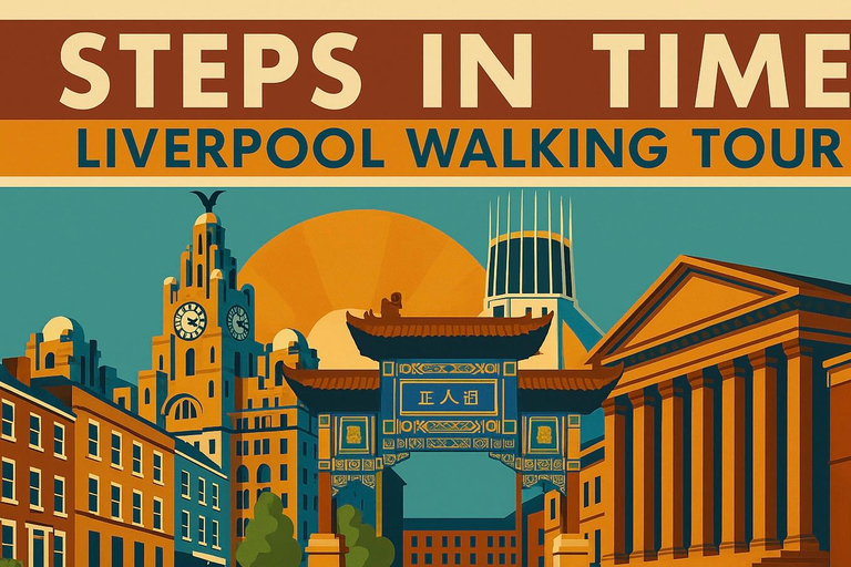 Steps In Time: Liverpool Walking Tour
