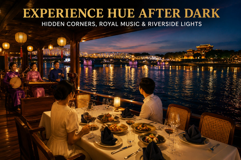 Hue After Dark: A Night of Flavors, Music & River Lights Private Transfer + Dinner