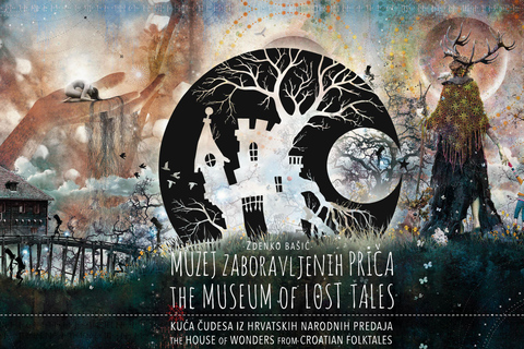 Croatia: Museum of Lost Tales