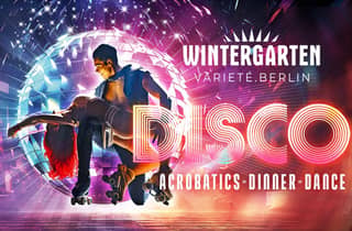 Berlin: Varieté-Theater - Disco - Akrobatik und Dinner