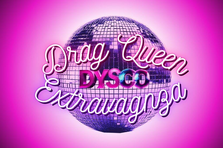 Drag Queen Extravaganza @ DYSCO Liverpool Entry w/ Glass of Fizz