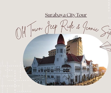 Surabaya City Tour: Old Town Jeep Ride & Iconic Sites