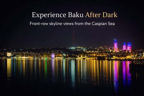 Baku Sunset Cruise – Flame Towers & Skyline