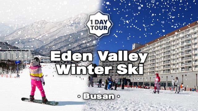 Visit From Busan Eden Valley Resort Ski and Winter Fun Tour in Busan