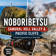Hokkaido: Noboribetsu Samurai, Hell Valley & Pacific Cliffs