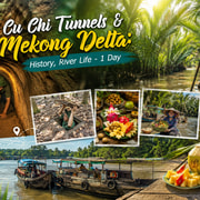 Cu Chi Tunnels & Mekong Delta: History, River Life & Culture Cu Chi Tunnels & Mekong Delta: History, River Life & Culture